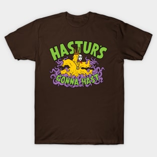 Hastur's Gonna Hast T-Shirt